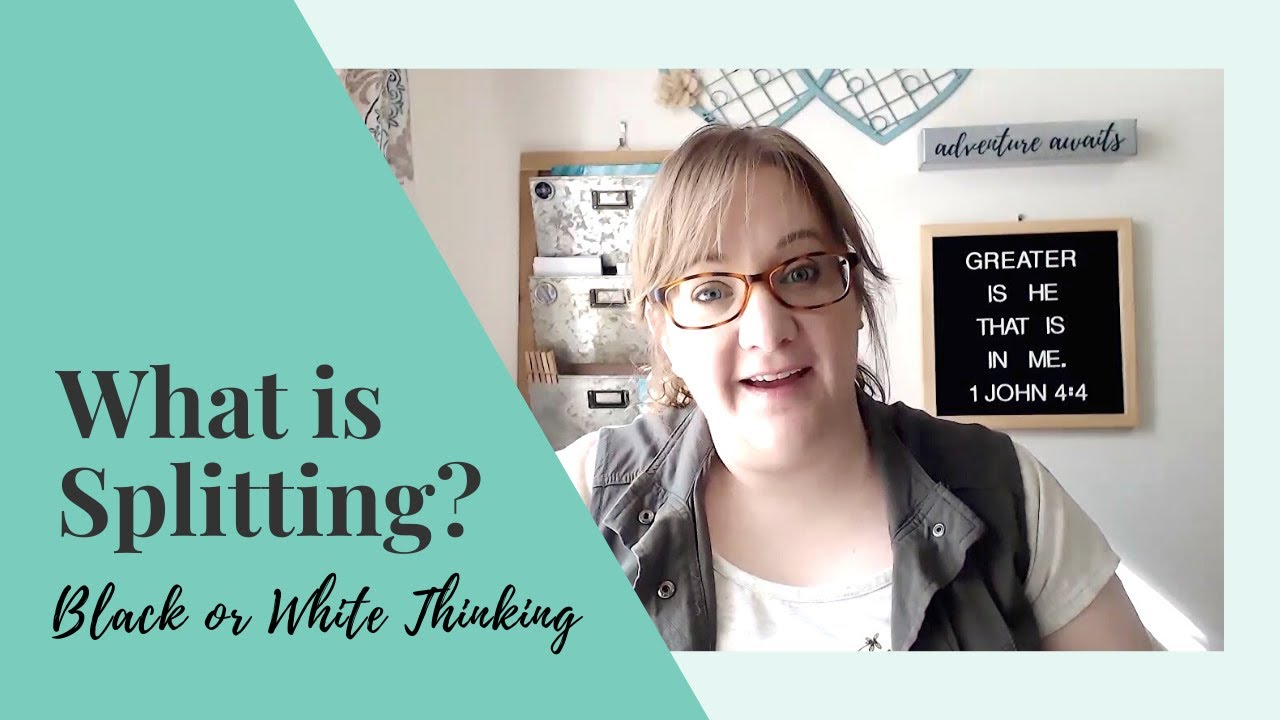 What is Splitting (Black or White Thinking)?