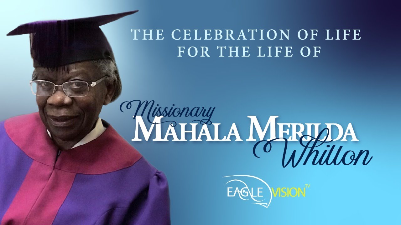 The Celebration of Life of Missionary Mahala Merilda Whitton