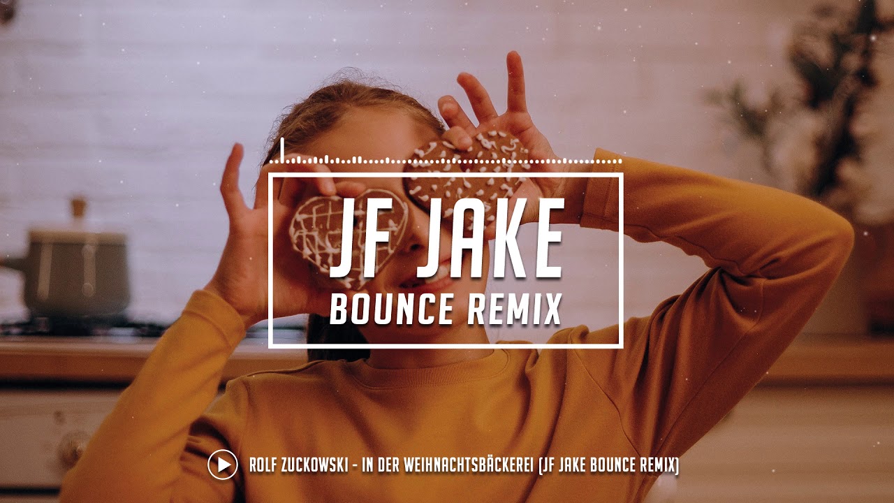 Rolf Zuckowski - In der Weihnachtsbäckerei (JF Jake Bounce Remix)