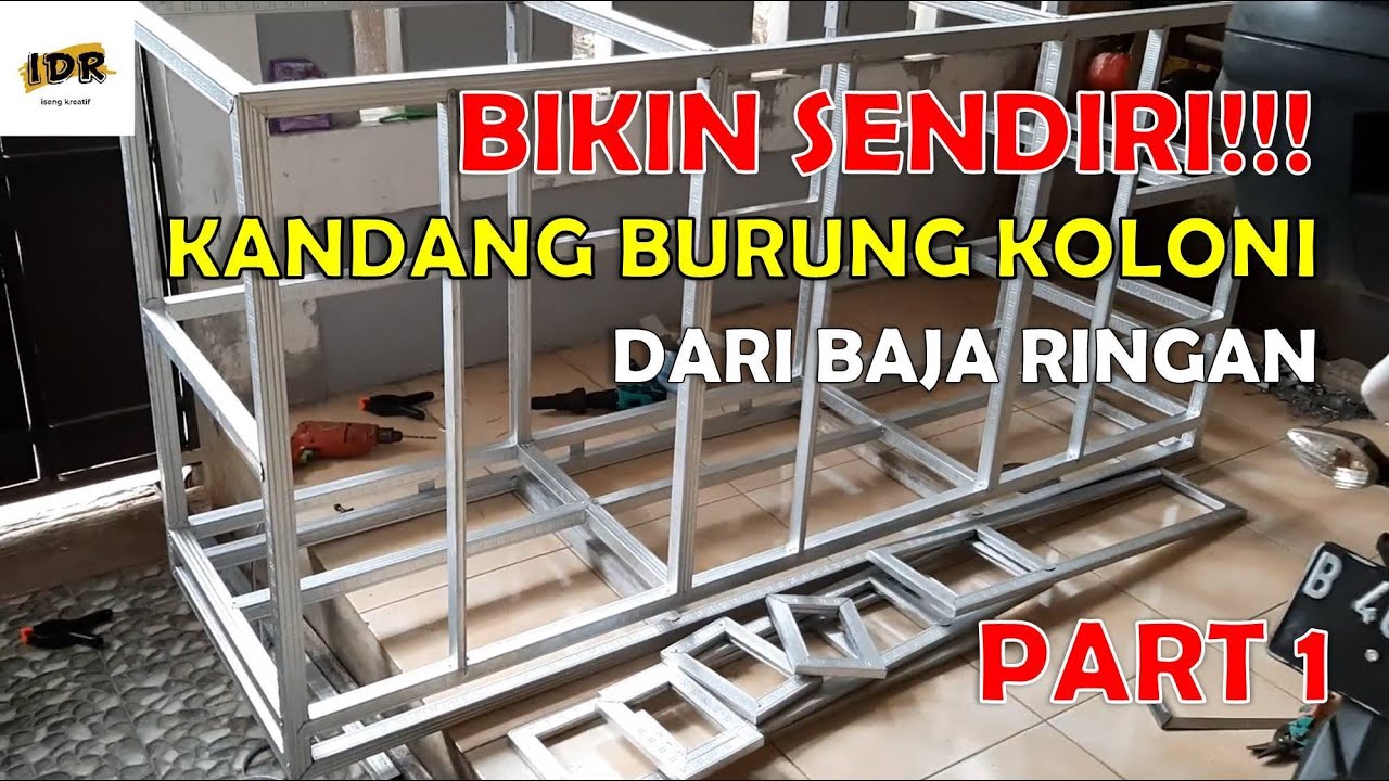 BIKIN SENDIRI!!! KANDANG BURUNG KOLONI DARI BAJA RINGAN-Part1