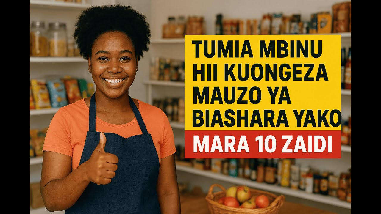 TUMIA MBINU HII KUONGEZA MAUZO YA BIASHARA YAKO MARA 10 ZAIDI