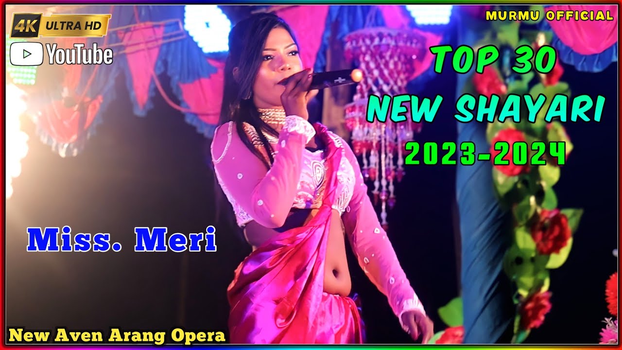 TOP 30 NEW SHAYARE 2023-2024 || MISS MERI || Aven Arang Opera || Murmu Official