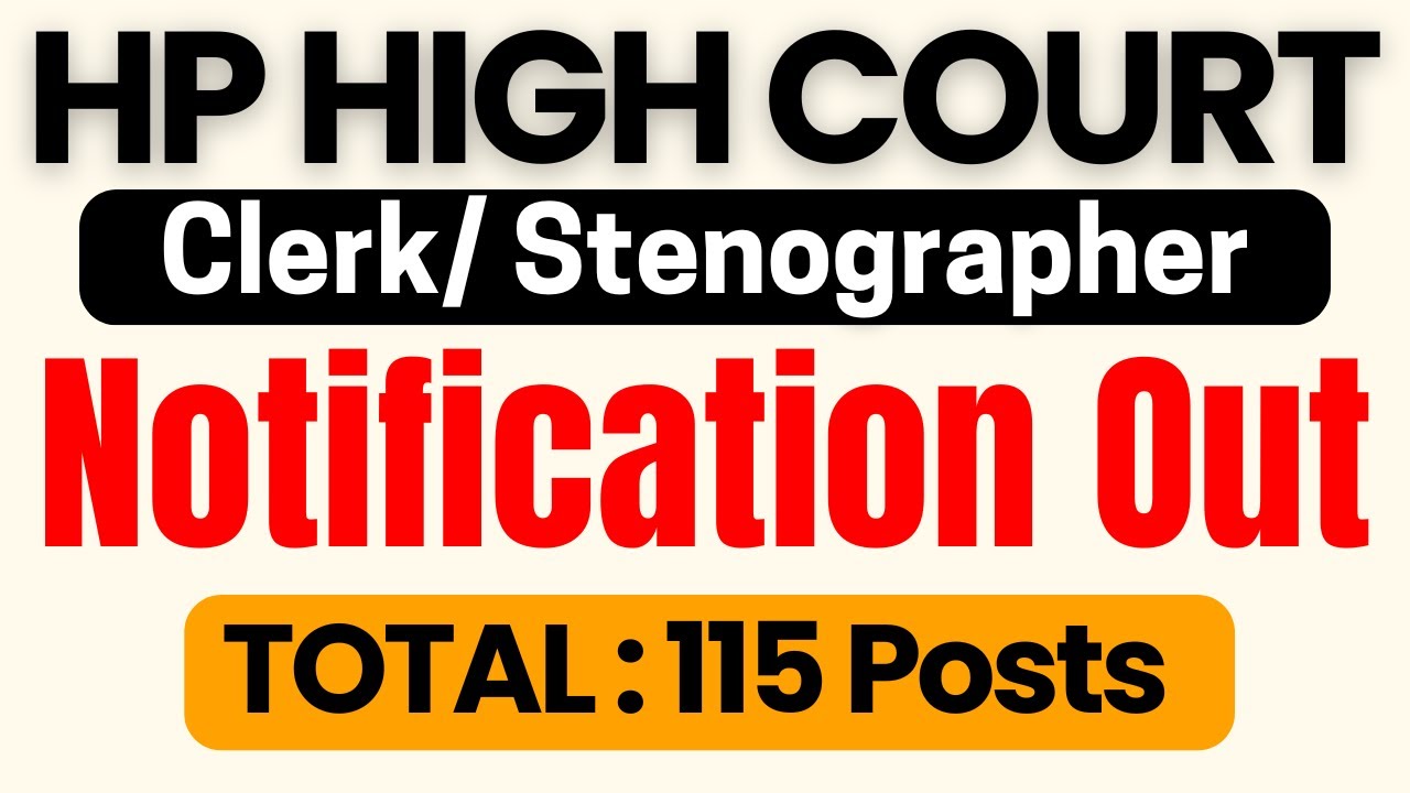 NOTIFICATION OUT | HP HIGH COURT Clerk/ Stenographer Recruitment 2024 -25 | TOTAL 115 Posts