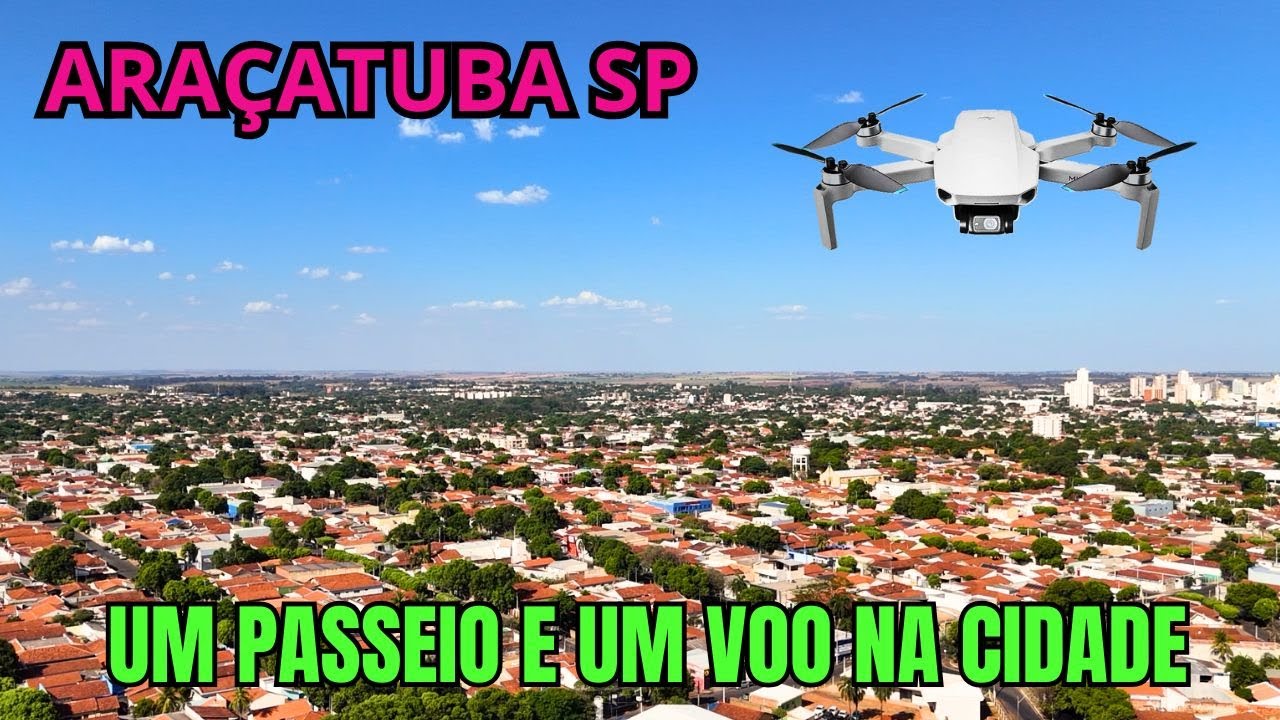 ARAÇATUBA SP - UM PASSEIO E UM VOO PELA CIDADE