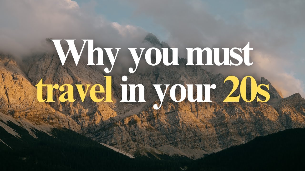 Why You MUST Travel in Your 20s | What Travel Does to Your Brain, Body & Life