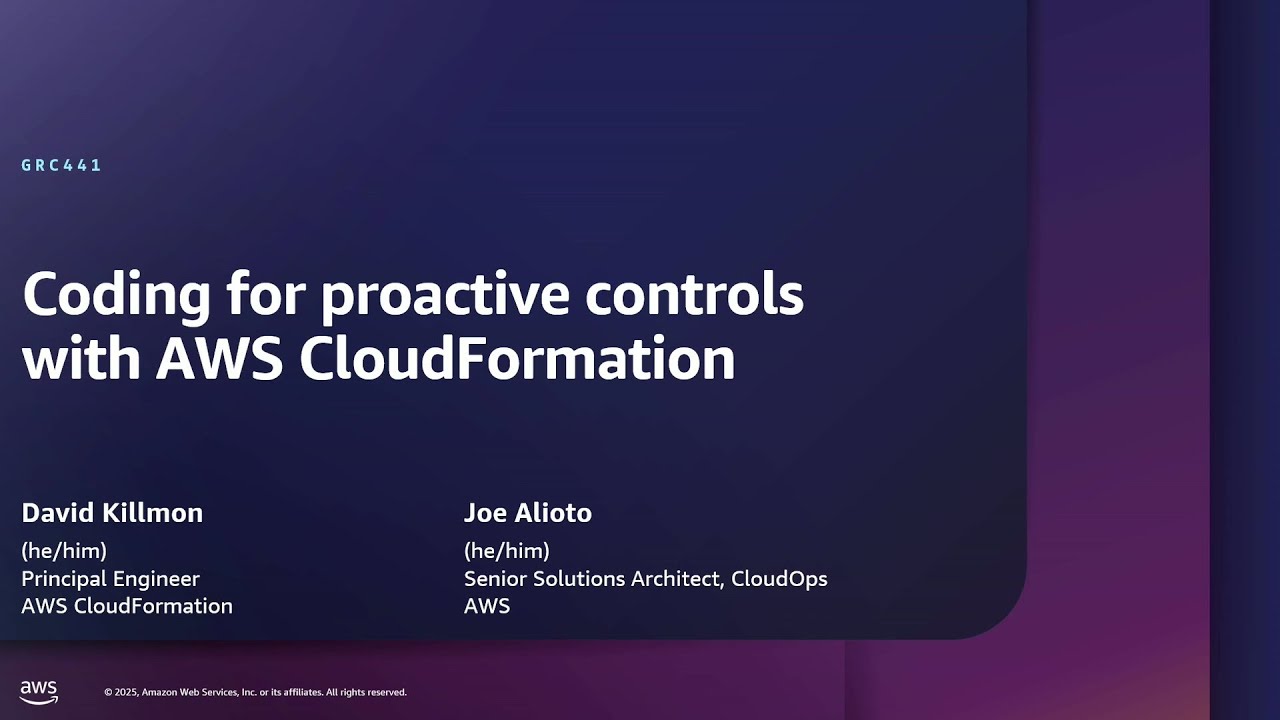 AWS re:Inforce 2025 - Coding for proactive controls with AWS CloudFormation (GRC441)