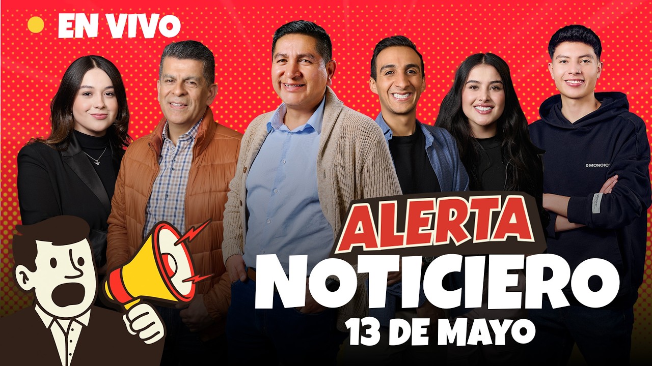 🔴 EN VIVO | Noticiero Alerta - 13 de mayo