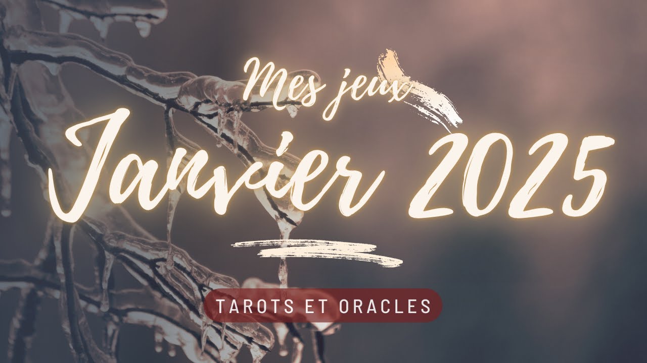 Mes jeux pour janvier 2025 | tarots et oracle