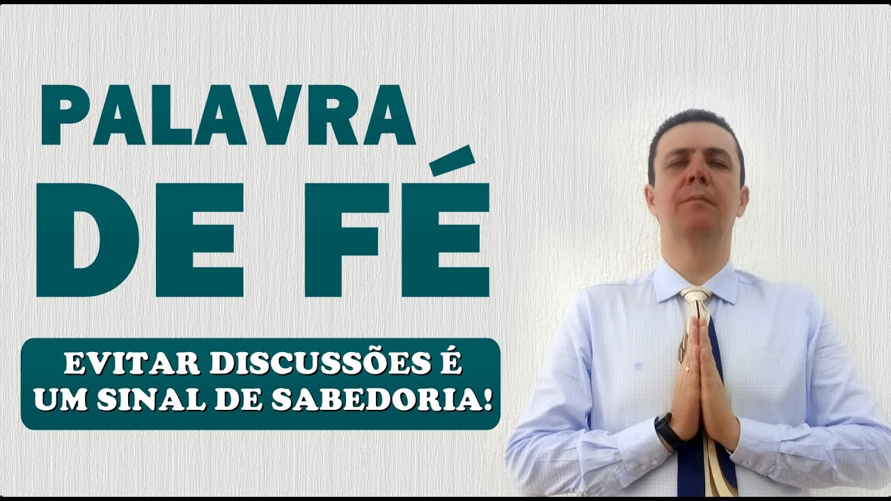 📖 PALAVRA DE F&Eacute; EVITAR DISCUSS&Otilde;ES &Eacute; UM SINAL DE SABEDORIA!