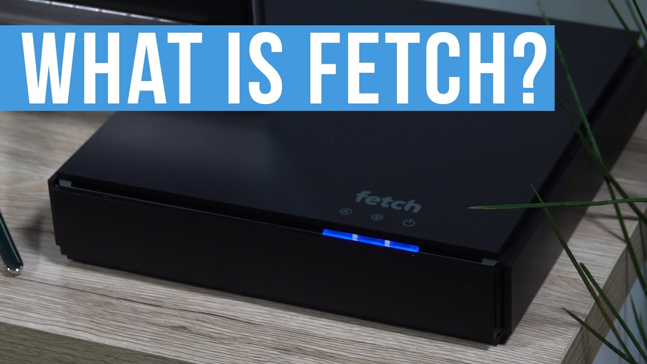 Что такое Fetch? Fetch TV Box — всё подробно описано!