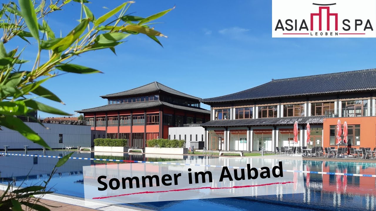 Sommer im Asia Spa Leoben - Das Aubad