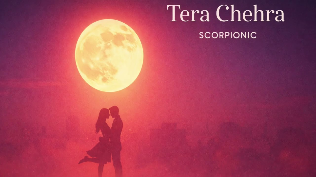 Tera Chehra – SCORPIONIC