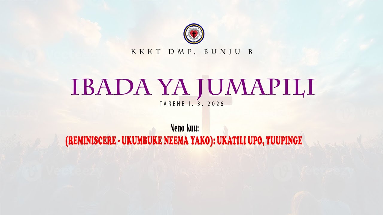 KKKT  DMP BUNJU B. IBADA YA JUMAPILI. TAR. I/3/2026