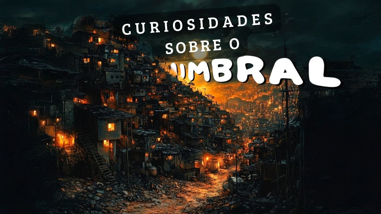 CURIOSIDADES SOBRE O UMBRAL