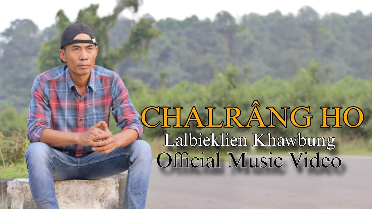 LALBIEKLIEN KHAWBUNG ‘CHALRÂNG HO' ||Official Music Video||