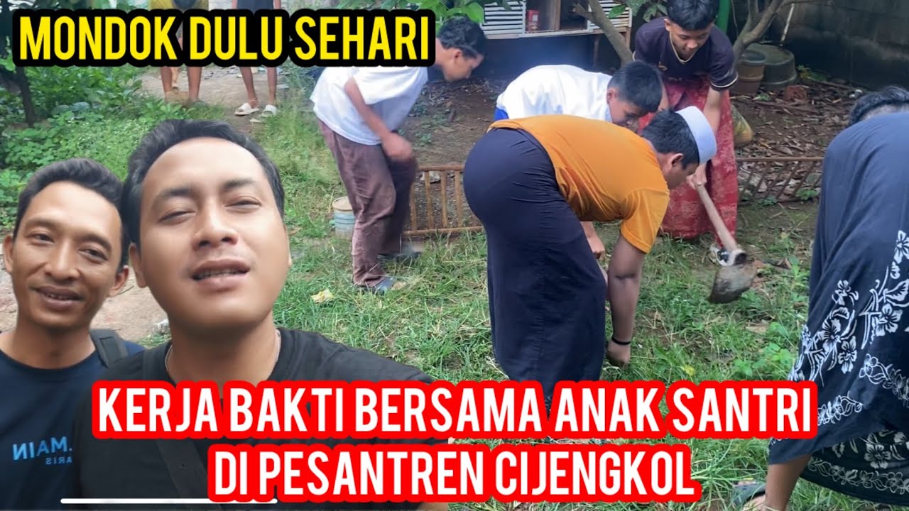 KERJA BAKTI DI PONDOK PESANTREN. CIJENGKOL KABUPATEN SETU..‼️