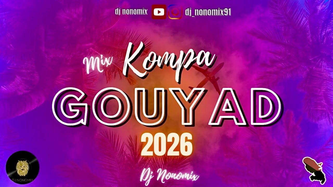 Kompa Gouyad Mix 2026- SWEET GOUYAD 🍯🍭🍬- DJ NONOMIX #2026  #2025 #kompa #gouyad #dj #haiti #music 