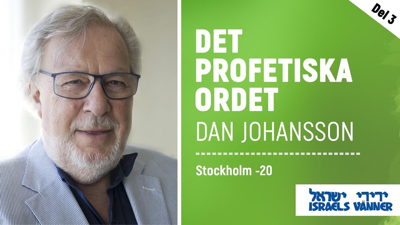 Det profetiska ordet (del 3) - Dan Johansson, (Stockholm -20)