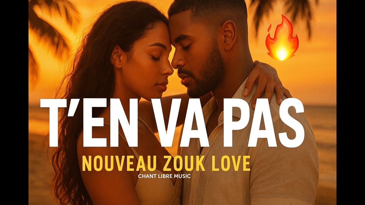 🔥 “T’en Va Pas” – Nouveau Zouk Love 2025 | Une Histoire d’Amour Qui Te Prend le Cœur ❤️🔥