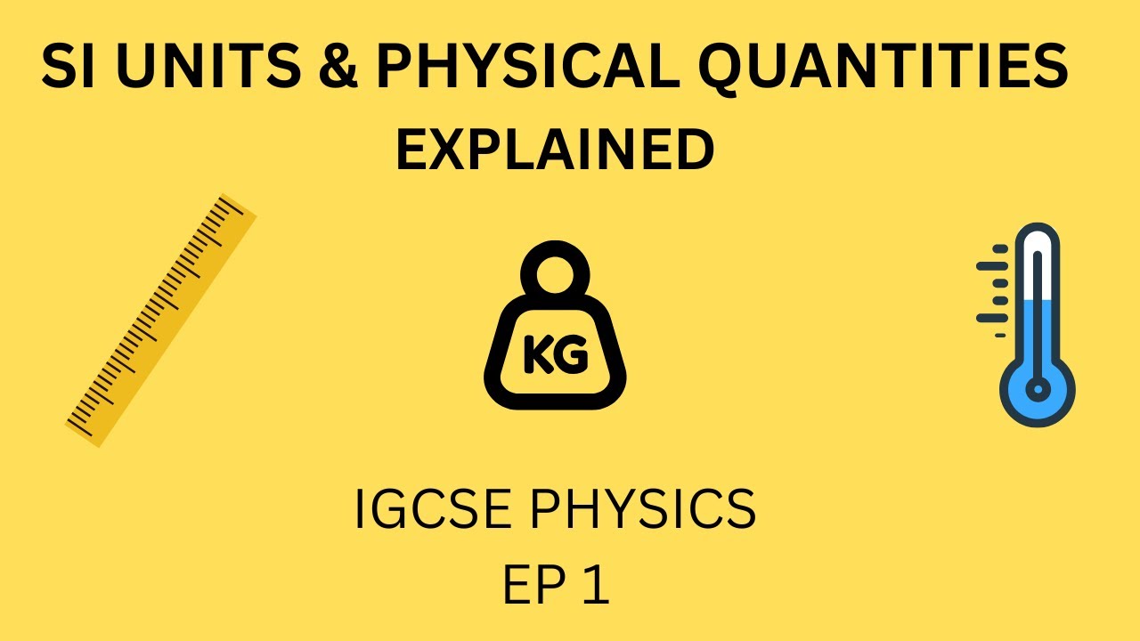 IGCSE Physics: Physical Quantities and SI Units