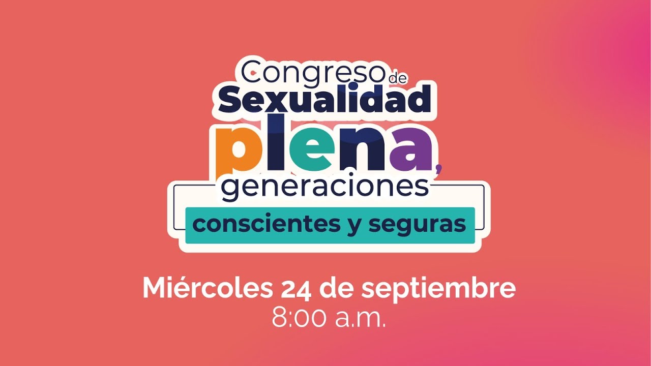 CONGRESO Sexualidad Plena, Generaciones conscientes y seguras