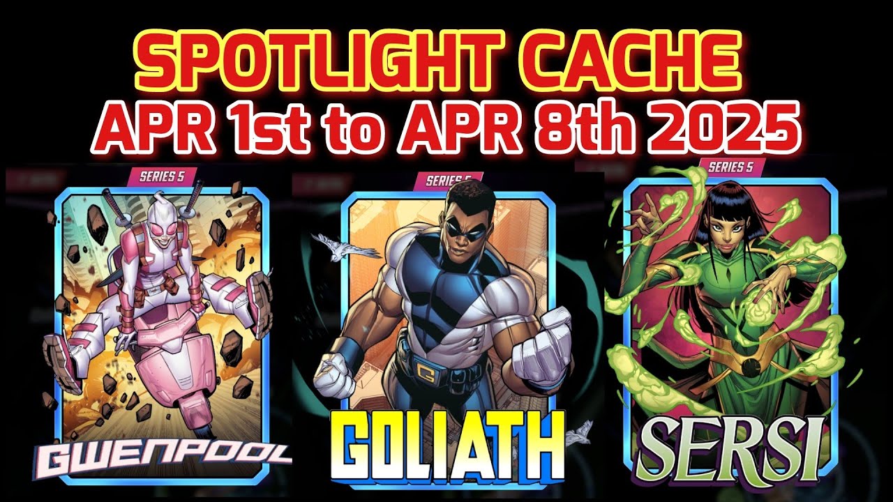 APRIL 1ST TO APRIL 8TH 2025 Spotlight Cache MARVEL SNAP
