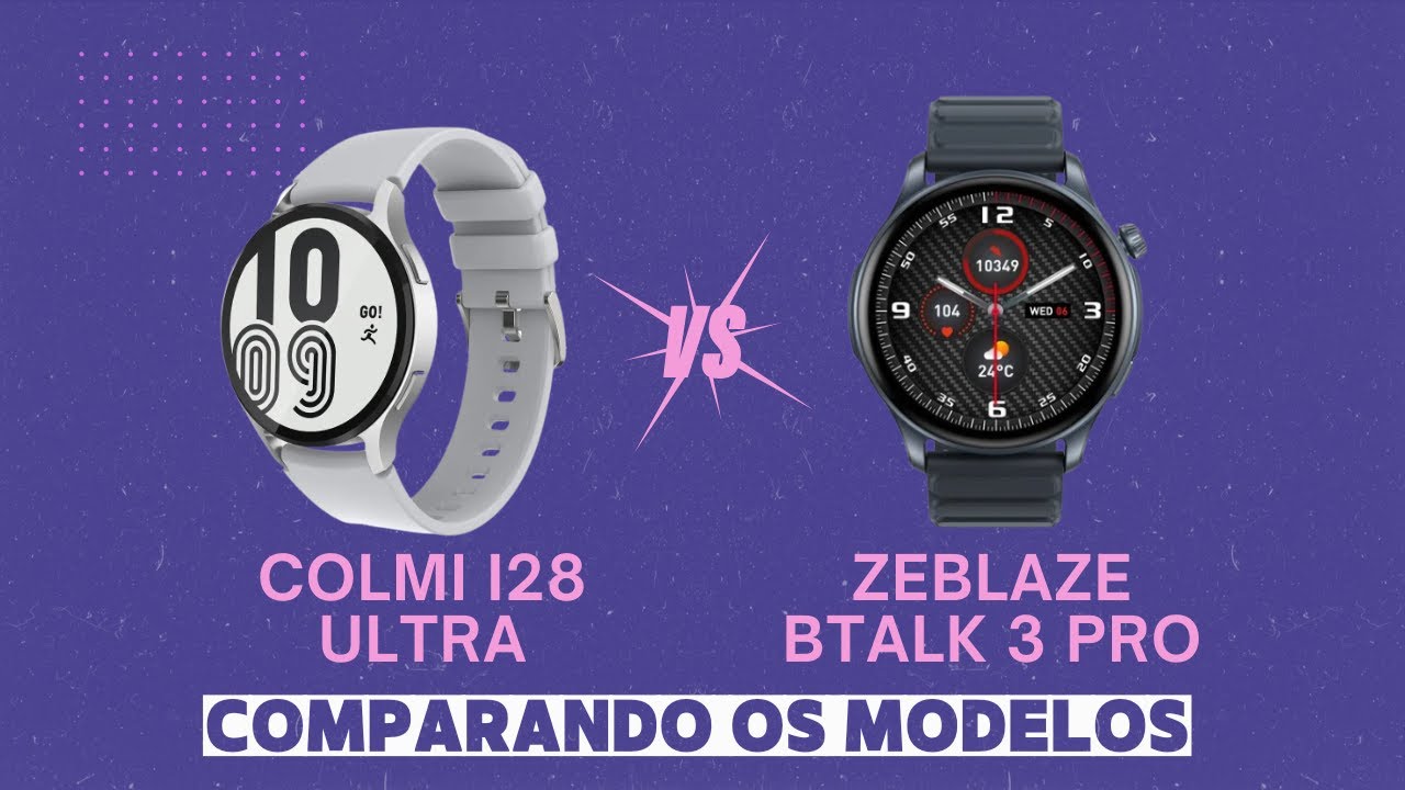 SUPER COMPARATIVO: ZEBLAZE BTALK 3 PRO vs COLMI I28 ULTRA | QUAL o MELHOR A VOCÊ?