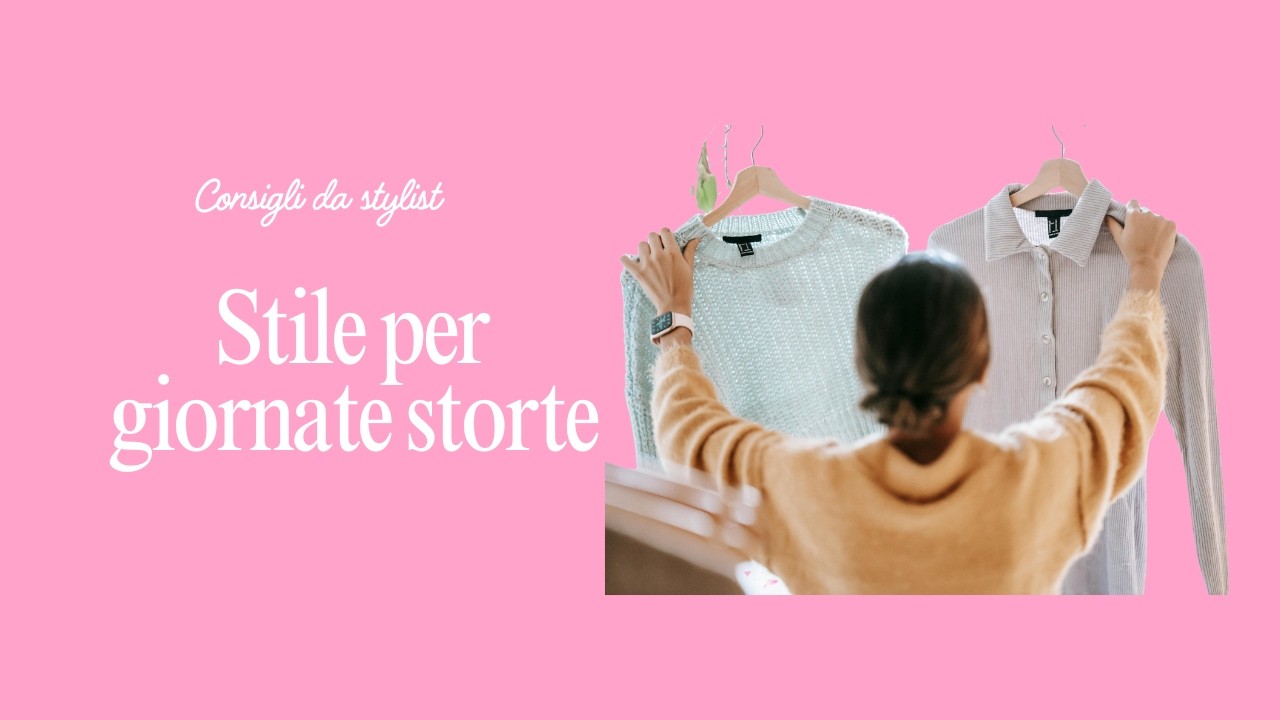 COME VESTIRTI QUANDO SEI GIÙ DI MORALE PER STARE MEGLIO