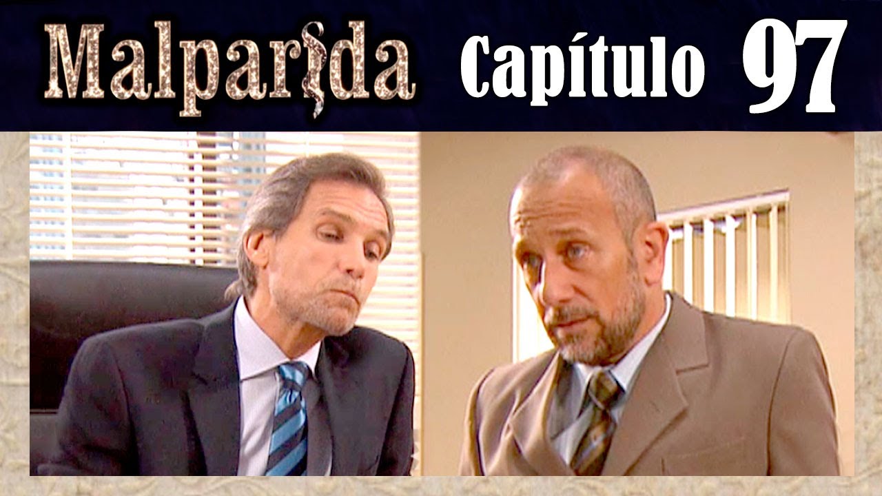 MALPARIDA - Capítulo 97 - Remasterizado