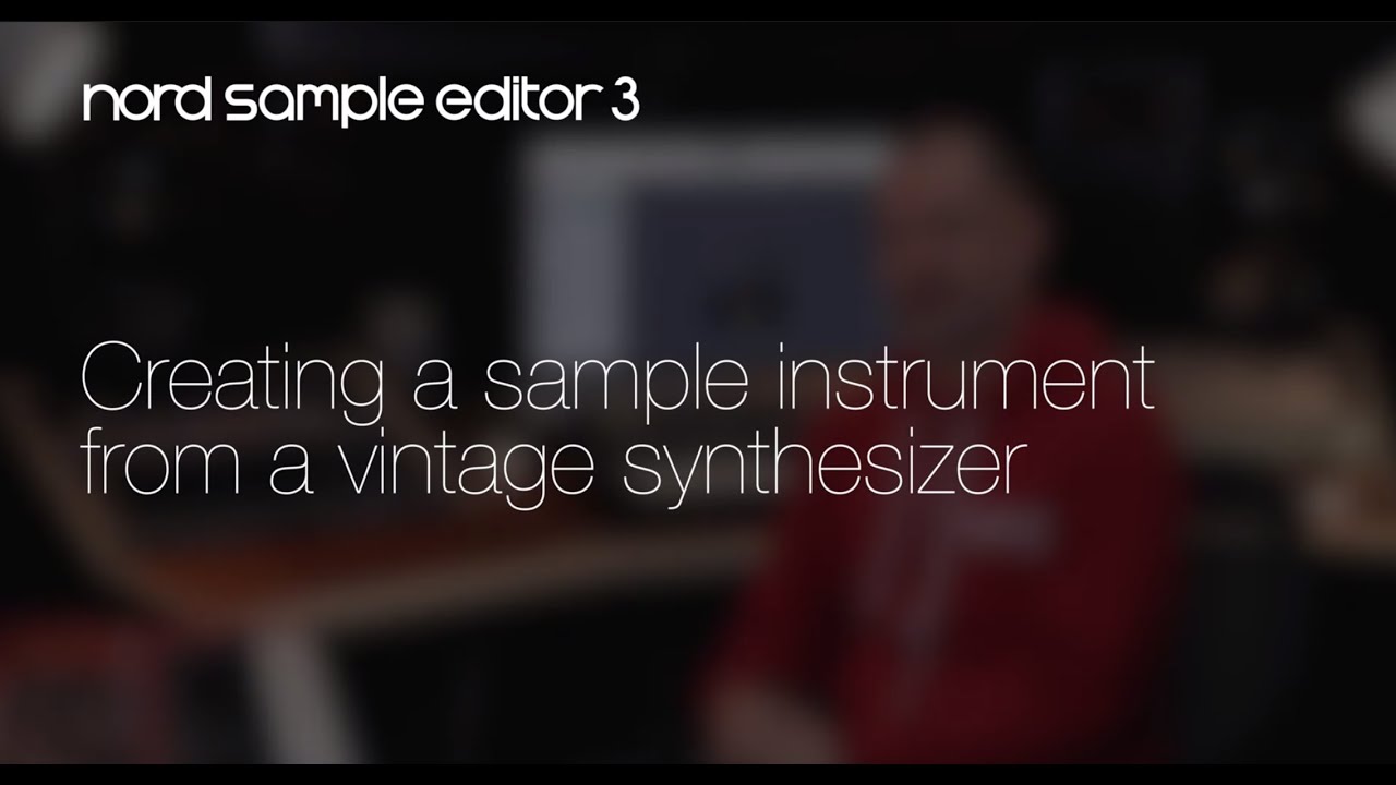 Nord Sample Editor 3: Creating a sample instrument from a vintage synthesizer