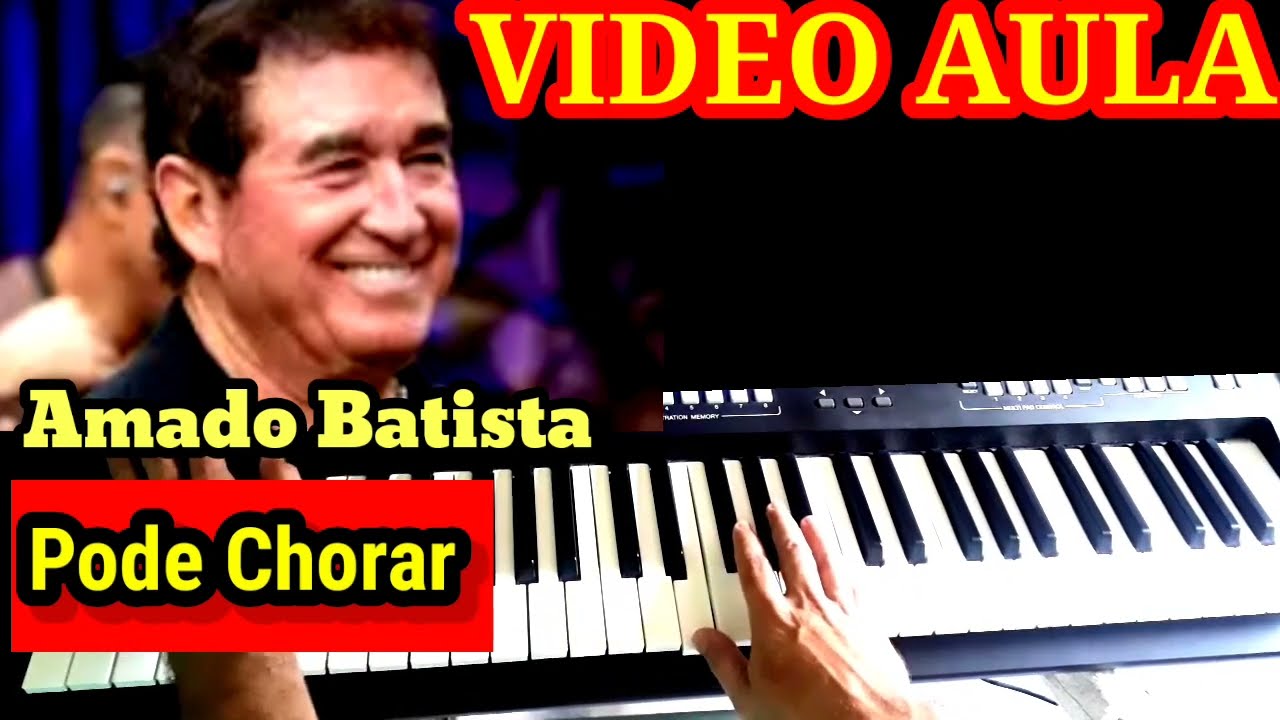 Vídeo Aula Pode Chorar Amado Batista no Teclado