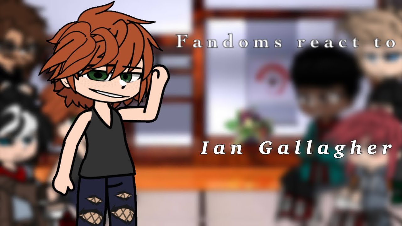 Fandoms React to Ian Gallagher // (5/6)