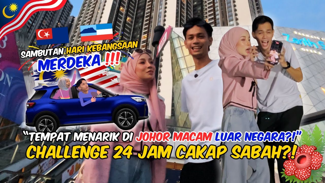 3 TEMPAT MENARIK DI JOHOR?! CHALLENGE ASSLAH CAKAP SABAH?! ASSRY SAMBUT HARI KEBANGSAAN DI JOHOR?! 