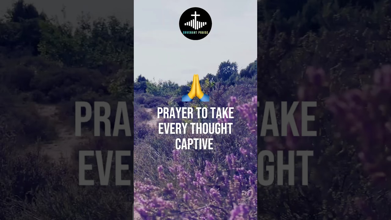 🙏 Pray This to Clear Your Mind | Every Thought Captive 