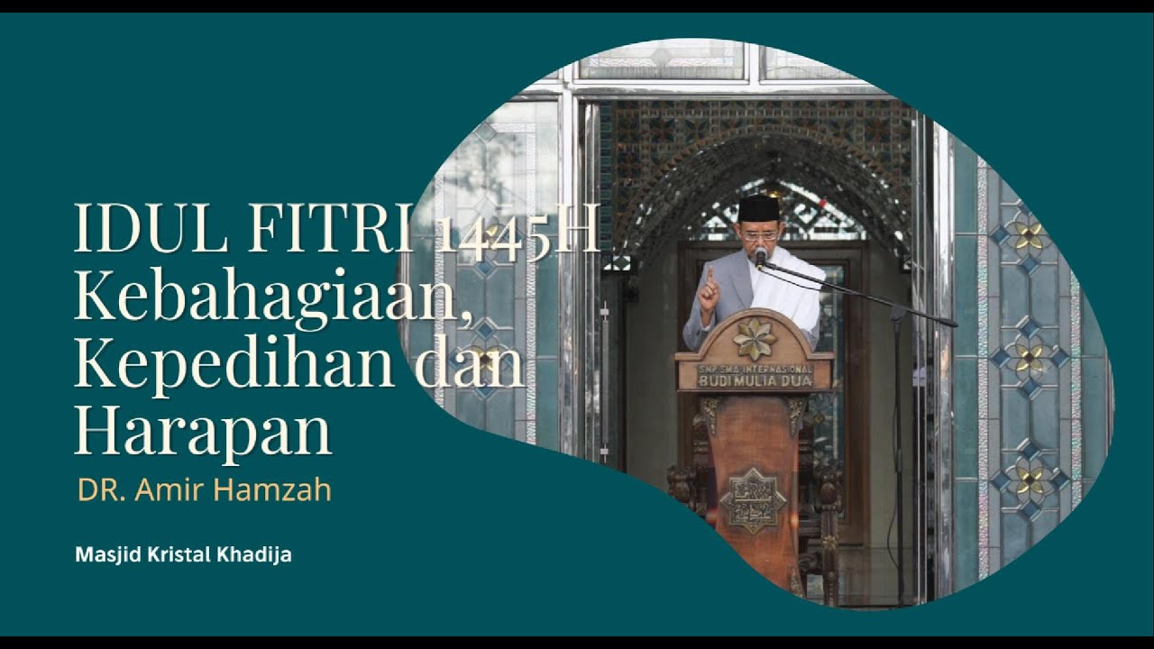 Khutbah Syawal Idul Fitri 1445H : Kebahagiaan, Kepedihan dan Harapan