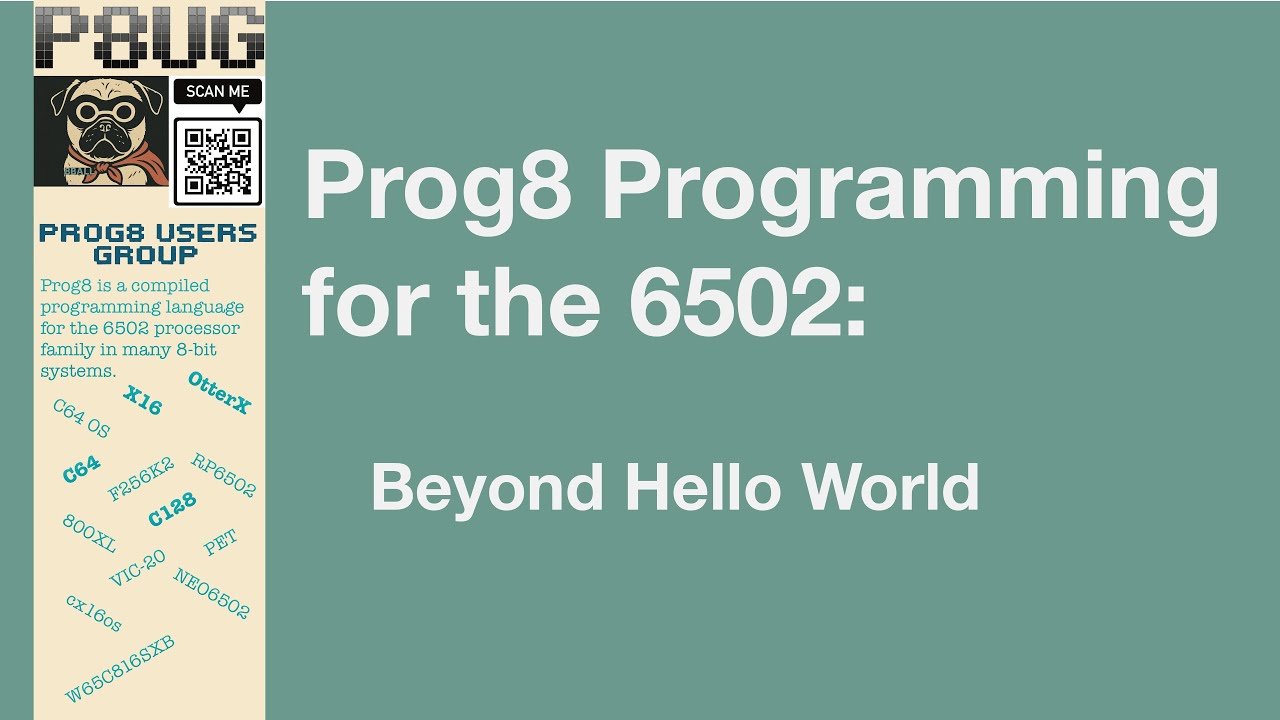 Prog8 Programming for the 6502: Beyond Hello World