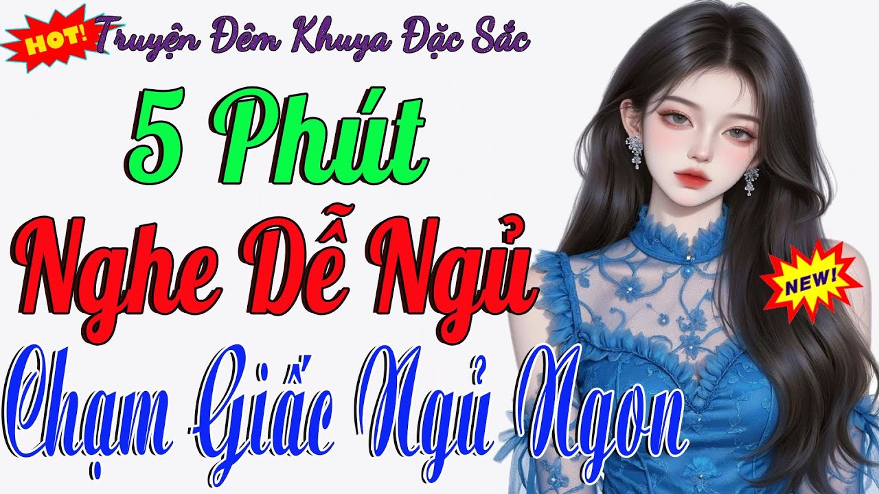 Truyện Ngắn Dễ Ngủ 5 Phút – Đọc Truyện Đêm Khuya | Nghe Là Buồn Ngủ