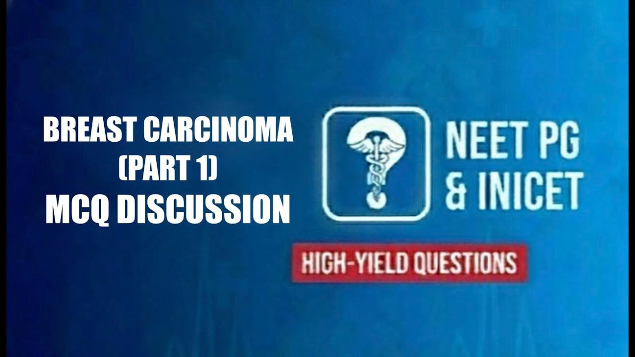 Breast Carcinoma Part 1 - The MCQ approach to NEET PG & INICET