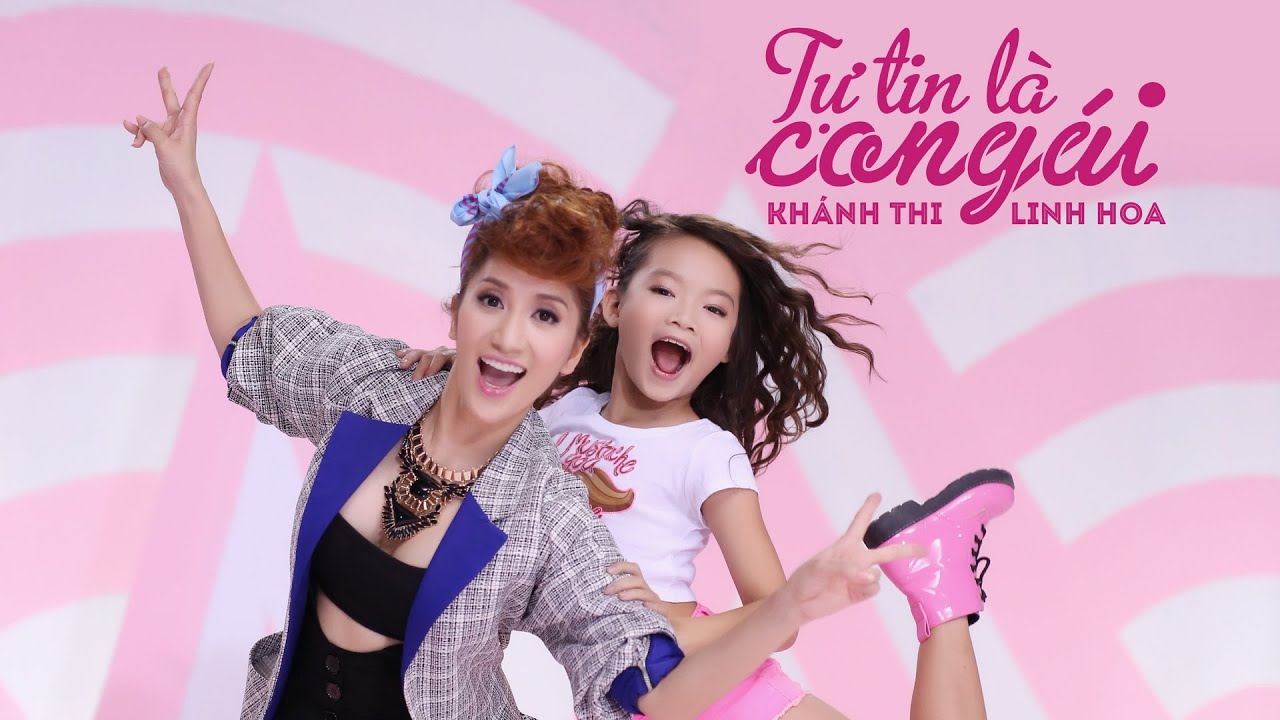Tự Tin Là Con Gái - Khánh Thi, Linh Hoa (Official Music Video)