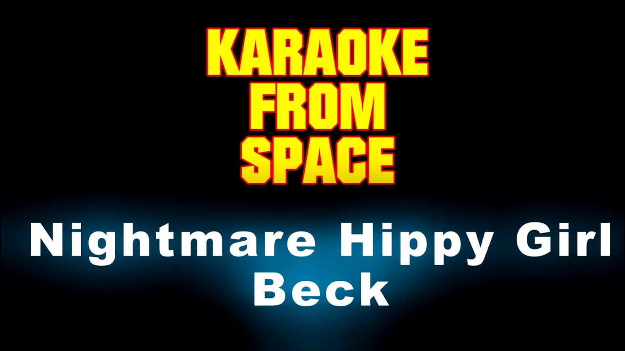 Beck • Nitemare Hippy Girl • [Karaoke] [Instrumental Lyrics]