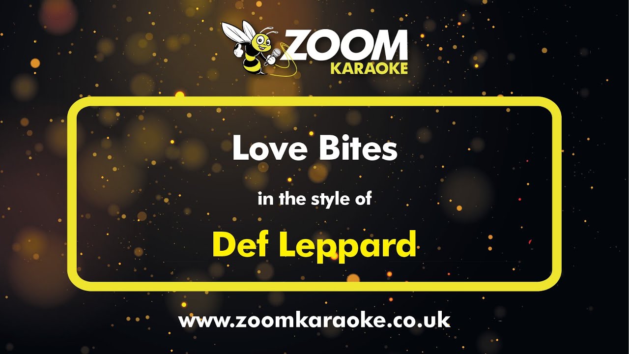 Def Leppard - Love Bites - Karaoke Version from Zoom Karaoke