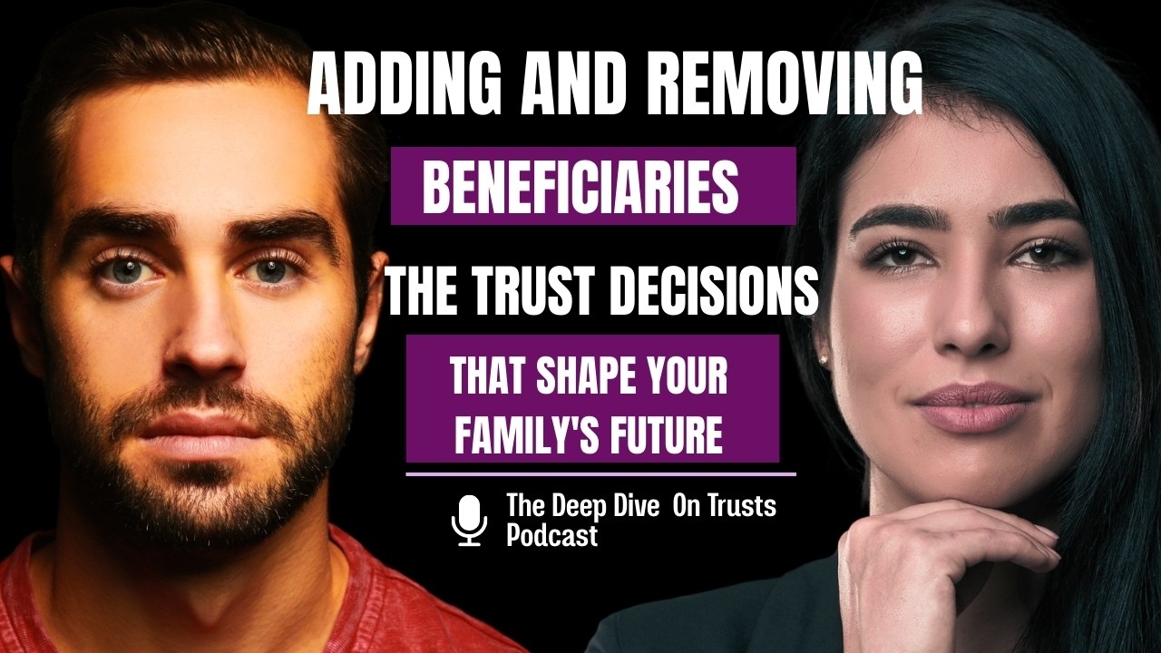 ADDING AND REMOVING BENEFICIARIES   #TrustBeneficiaries