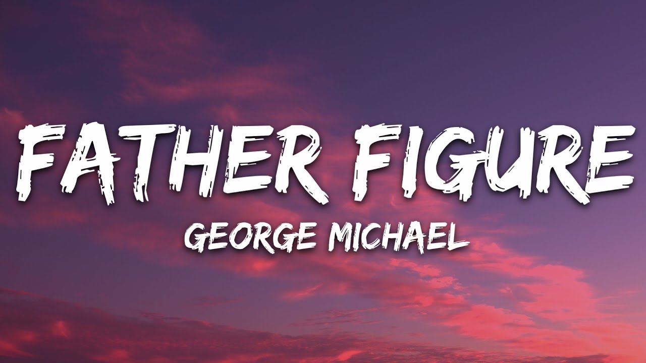 George Michael - Father Figure (Lyrics)