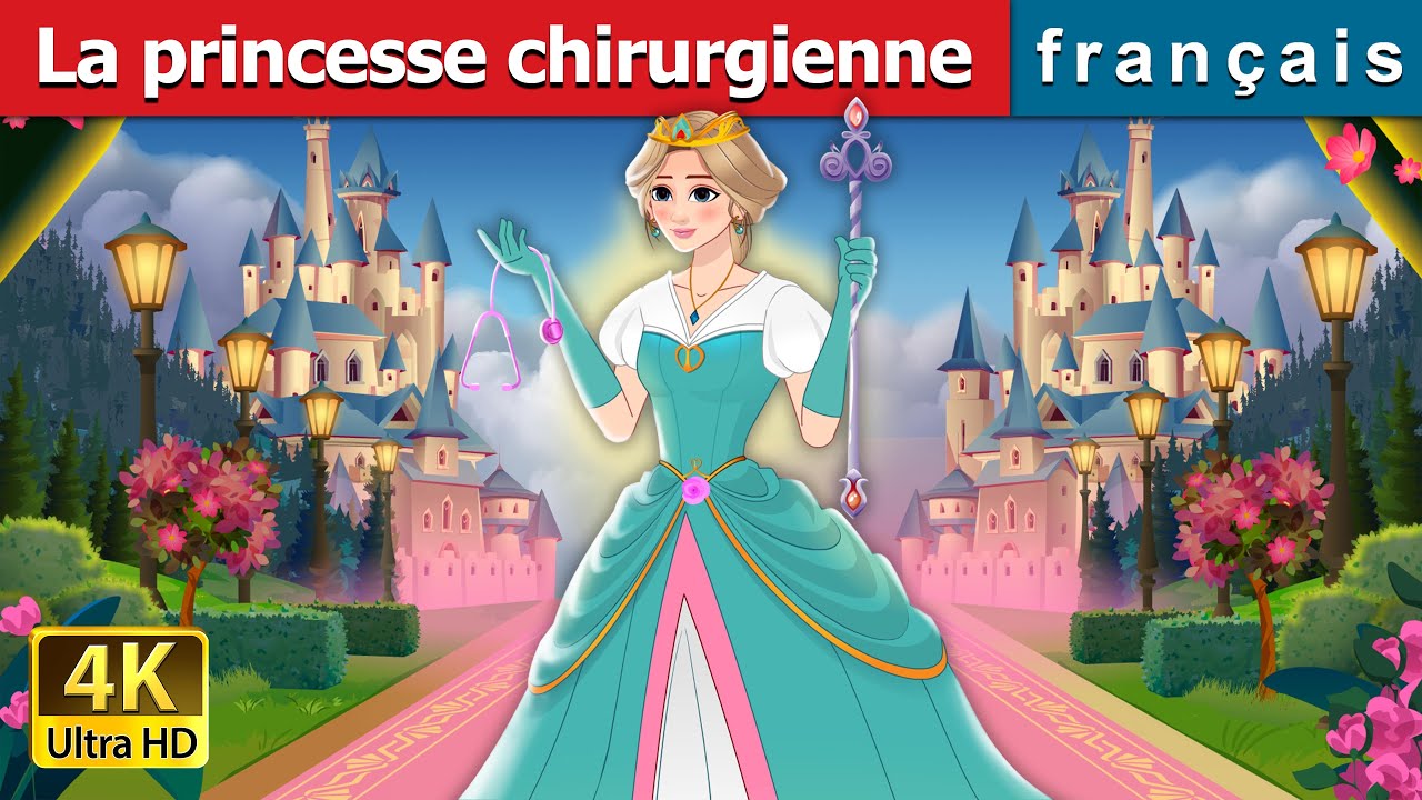 La princesse chirurgienne | The Surgeon Princess in French | @FrenchFairyTales