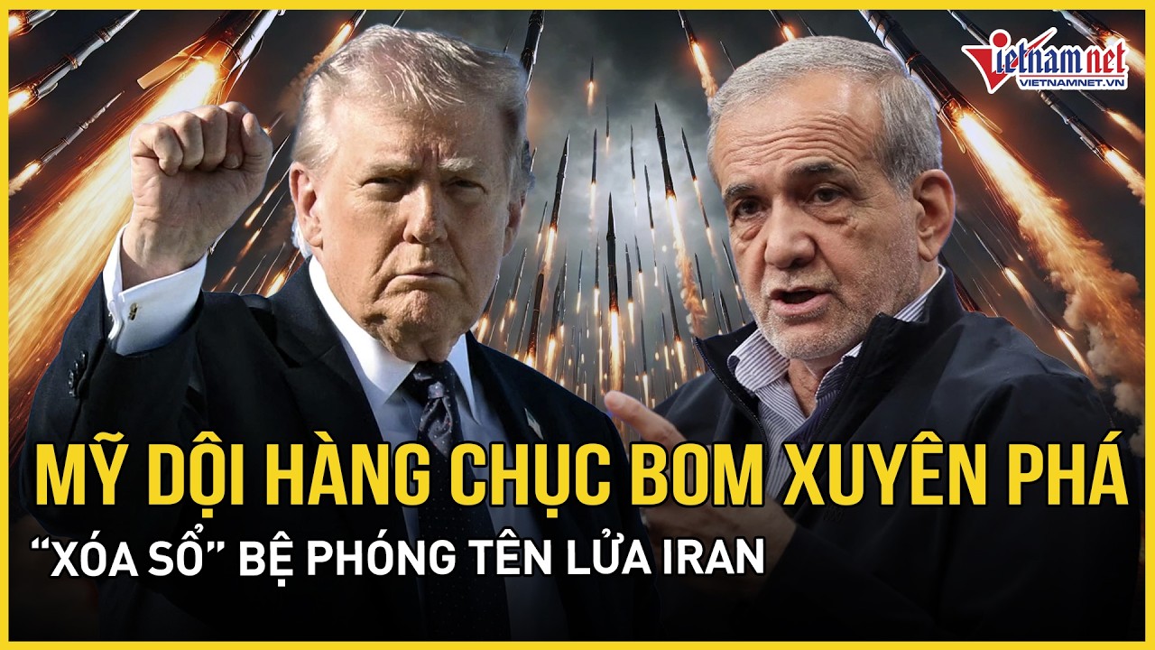 Mỹ dội hàng chục bom xuyên phá nhằm “xóa sổ” bệ phóng tên lửa Iran, Tehran tuyên bố gắt về đàm phán