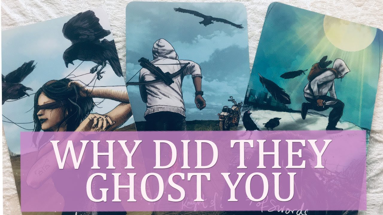 WHY DID THEY GHOST YOU ?
