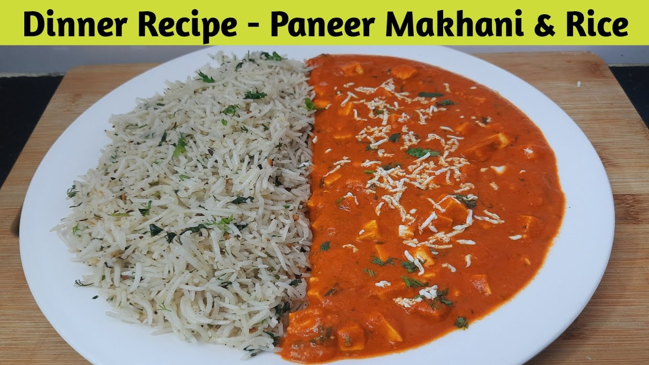 Tasty Easy Dinner Recipe  - Paneer Makhani & Rice Recipe - पनीर मखनी और राइस रेसिपी – Paneer Makhani