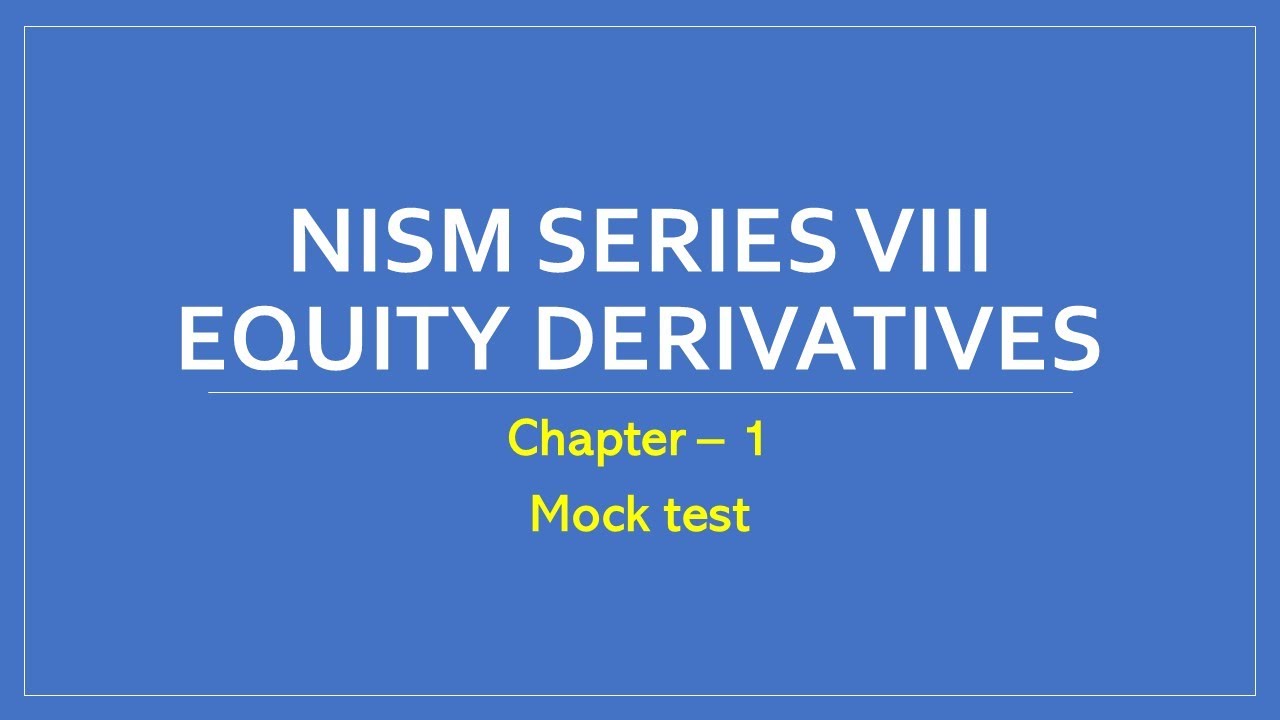NISM Series VIII - Equity Derivatives - Chapter -1