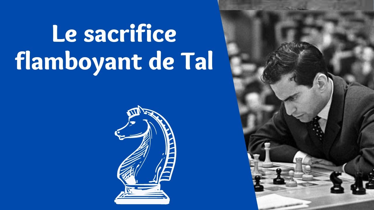 Tal-Vasiukov : 40 minutes de réflexion pour un sacrifice éclatant !