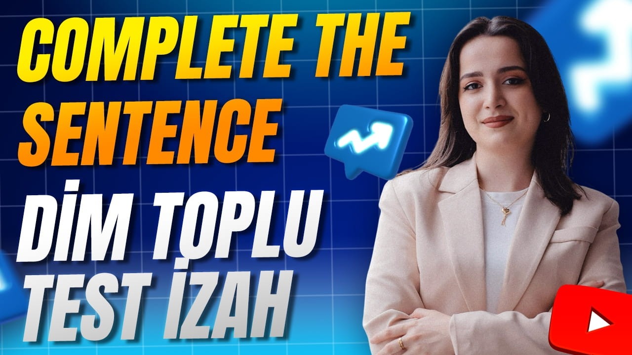 ✅❗️👉🏻COMPLETE THE SENTENCE DİM TOPLU İZAHI/KƏMİNƏ HƏŞİMZADƏ